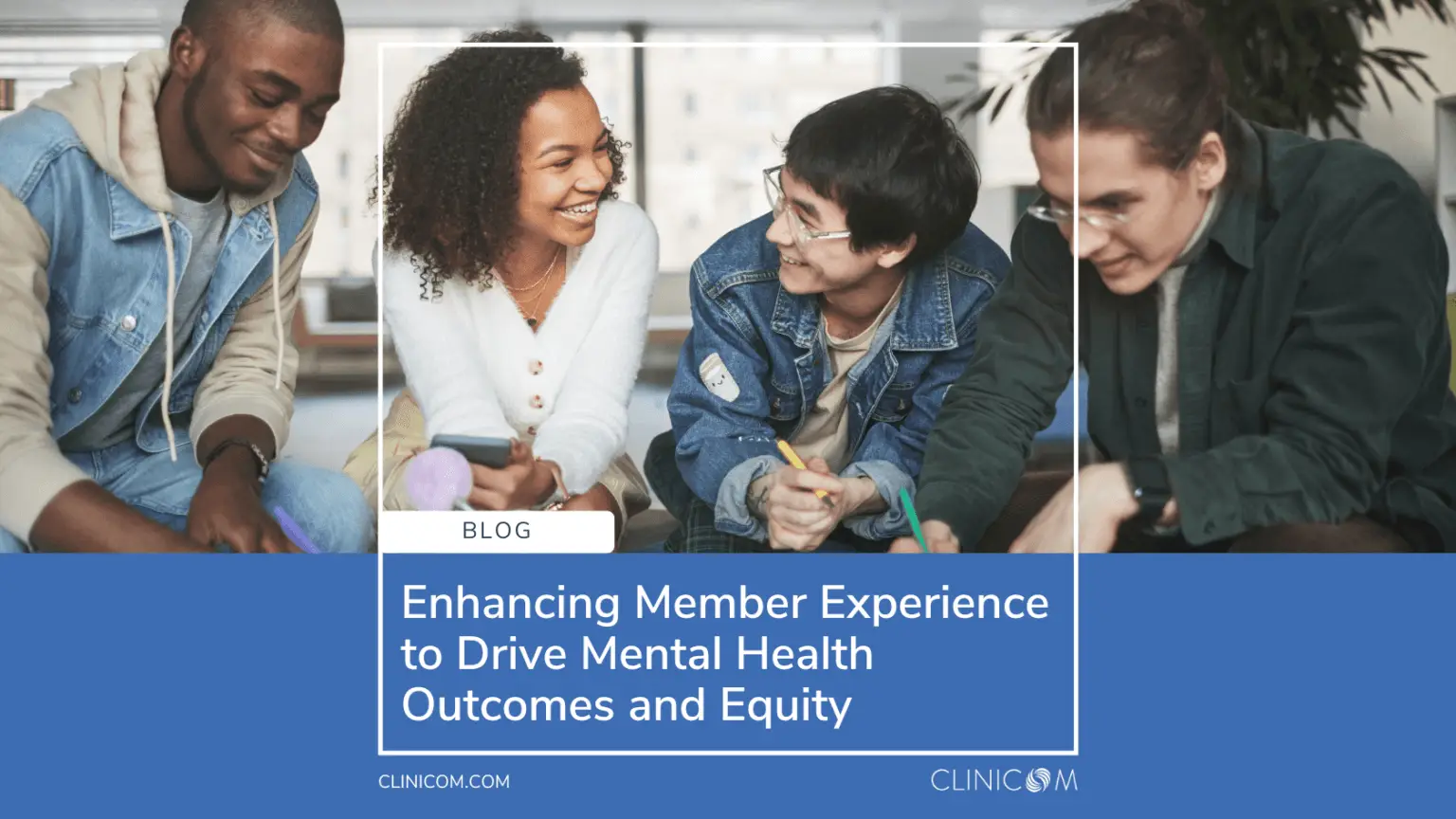 Enhancing Member Experience to Drive Mental Health Outcomes and Equity